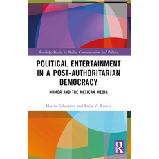(영문도서) Political Entertainment in a Post-Authoritarian Democracy: Humor and the Mexica... Paperback, Routledge, English, 9781032427973