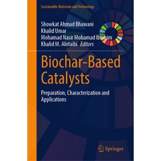(영문도서) Biochar-Based Catalysts: Preparation Characterization and Applications Hardcover, Springer, English, 9789819765430
