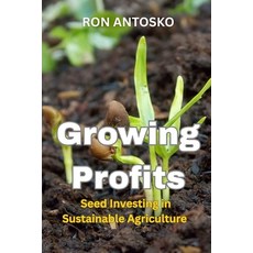 (英文圖書)Growing Profits: Seed Investing in Sustainable Agriculture 平裝版, Independently Published, 英文