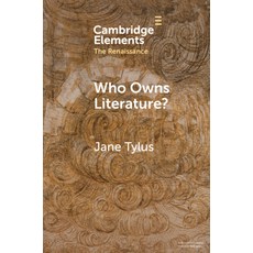 (영문도서)Who Owns Literature?: Early Modernity's Orphaned Texts Paperback, Cambridge University Press, English, 9781009357869