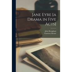 (영문도서)Jane Eyre [a Drama in Five Acts] Paperback, Legare Street Press, English, 9781016520096