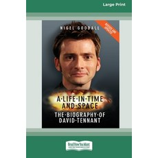 (영문도서) A Life in Time and Space: The Biography of David Tennant (16pt Large Edition) Paperback, ReadHowYouWant, English, 9780369317810