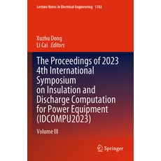 (영문도서) The Proceedings of 2023 4th International Symposium on Insulation and Discharge... Paperback, Springer, English, 9789819974078