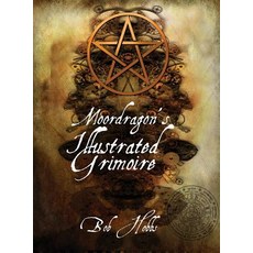 (영문도서) Moordragon's Illustrated Grimoire Hardcover, Zumaya Arcane, English, 9781612712611