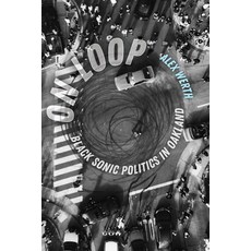 (영문도서)On Loop: Black Sonic Politics in Oakland Paperback, University of California Press, English, 9780520416079