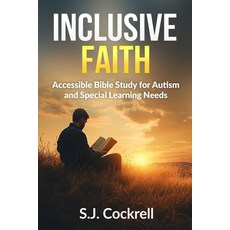 (영문도서) Inclusive Faith: Accessible Bible Study for Autism and Special Learning Needs Paperback, Ingramspark, English, 9798330415311