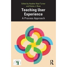 (영문도서)Teaching User Experience: A Process Approach Paperback, Routledge, English, 9781032952055