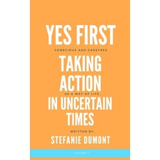 (영문도서) Yes First: Taking Action In Uncertain Times Paperback, Independently Published, English, 9798422635481
