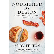 (영문도서)Nourished by Design: A Christ-Centered Approach to Nutrition Paperback, Faith & Flourishing Press, English, 9798992471311