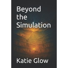 (영문도서)Beyond the Simulation Paperback, Independently Published, English, 9798268553314