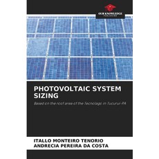 (영문도서)Photovoltaic System Sizing Paperback, Our Knowledge Publishing, English, 9786209835384 Our Knowledge Publishing, English, 9786209835384