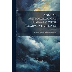 (영문도서)Annual Meteorological Summary With Comparative Data Paperback, Hutson Street Press, English, 9781024373967
