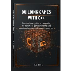 (영문도서)Building Games with C++: Step-by-step guide to mastering modern C++ game systems... Paperback, Independently Published, English, 9798272534804
