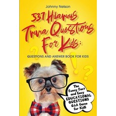 537 Hilarious Trivia Questions for Kids: The Funny Fact and Easy Educational Questions Q&A Game for ... Paperback, Silk Publishing