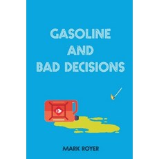 (英文圖書)Gasoline and Bad Decisions 平裝版, Mark Royer, English