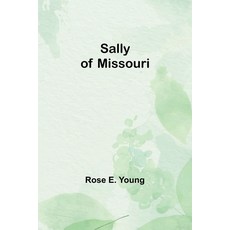 (영문도서) Sally of Missouri Paperback, Alpha Edition, English, 9789357726559