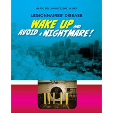 (영문도서) Legionnaires' Disease. Wake Up and Avoid a Nightmare!: Julien Croteau a living whistle-blowe... Paperback, Mario Bellavance, English, 9781999518462