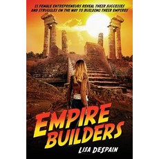 (영문도서) Empire Builders: 11 Women Entrepreneurs Reveal Their Successes and Struggles on... Paperback, Book 2 Bestseller LLC, English, 9780578423203