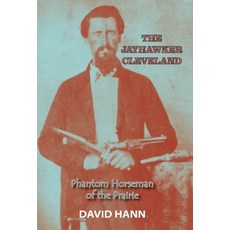 (영문도서) The Jayhawker Cleveland: Phantom Horseman of the Prairie Hardcover, Anamcara Press LLC, English, 9781941237786