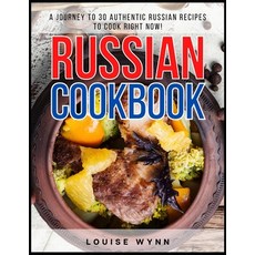 Russian Cookbook: A Journey to 30 Authentic Russian Recipes to Cook Right Now! Paperback, Independently Published, English, 9798725828900