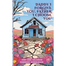 (英文圖書)Daddy I Forgive You Father I Choose You 平裝版, Independently Published, 英文