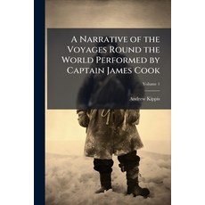 (영문도서)A Narrative of the Voyages Round the World Performed by Captain James Cook: With... Paperback, Nabu Press, English, 9781145528192