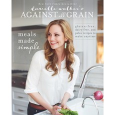 (영문도서) Danielle Walker's Against All Grain: Meals Made Simple Paperback, Victory Belt Publishing, English, 9781628600421