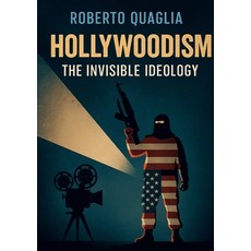 (영문도서)Hollywoodism: The Invisible Ideology Paperback, Youcanprint, English, 9791222785943