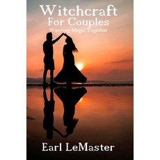 (영문도서) Witchcraft For Couples: Weaving Magic Together Paperback, Independently Published, English, 9798863126050