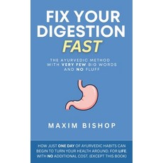 (영문도서)Fix Your Digestion Fast: The Ayurvedic Method with Very Few Big Words and No Fluff Paperback, Independently Published, English, 9798274676472