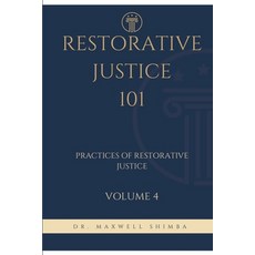 (영문도서)Restorative Justice 101: Practices of Restorative Justice Paperback, Maxwell Shimba, English, 9798349387517