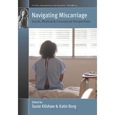 (영문도서) Navigating Miscarriage: Social Medical and Conceptual Perspectives Hardcover, Berghahn Books, English, 9781789206630