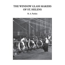 (영문도서) The Window Glass Makers of St. Helens Paperback, Society of Glass Technology, English, 9780900682971