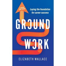 (英文圖書)Groundwork: Laying the foundation for career success 平裝版, Elizabeth Wallace, 英文