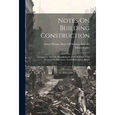 (영문도서) Notes On Building Construction: Arranged to Meet the Requirements of the Syllabus of the Coun... Paperback, Legare Street Press, English, 9781022518155