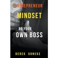 (영문도서) Entrepreneur Mindset: be Your own Boss Paperback, Derek Goneke, English, 9798223812272