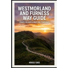 (영문도서)Westmorland and Furness Way Guide: Stages Villages & Multi-Day Itineraries Paperback, Independently Published, English, 9798196069796 Independently Published, English, 9798196069796
