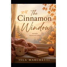 (영문도서)The Cinnamon Window: A Novel About Finding Home in Unexpected Places Paperback, Independently Published, English, 9798199040686
