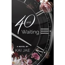 (영문도서)40 and Waiting Paperback, Well Done Publishing, English, 9781733271905