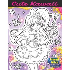 Princess Witch Coloring Book: Cute Kawaii Little Beautiful Witches With Fantasy Magical Stress Reli... Paperback, Independently Published, English, 9798555825735