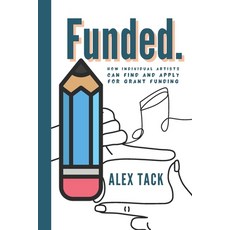 (영문도서) Funded.: How individual artists can find and apply for grant funding Paperback, Independently Published, English, 9798345550137