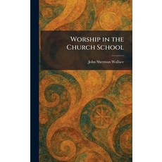 (英文圖書)Worship in the Church School 精裝版, Tradd Street Press, 英文