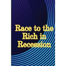 (영문도서) Race to the Rich in Recession: Practical Life Advice for Increasing Your Revenue Paperback, Cristian Sergiu Sava, English, 9783986085049