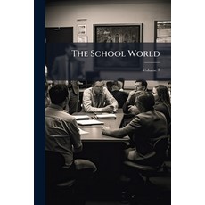 (영문도서)The School World Volume 7 Paperback, Nabu Press, English, 9781142253516