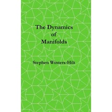 (영문도서) The Dynamics of Manifolds: Book 3 of Physics from Maximal Information Emanation Hardcover, Golden Tao Publishing, English, 9798988816034