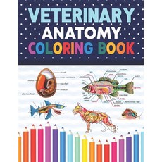 Veterinary Anatomy Coloring Book: Animal Anatomy and Veterinary Physiology Coloring Book.Dog Cat Hor... Paperback, Independently Published, English, 9798570596542
