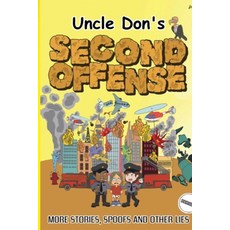 Uncle Don's SECOND OFFENSE Paperback, Lulu.com, English, 9781716795916