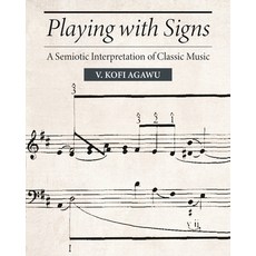 (영문도서) Playing with Signs: A Semiotic Interpretation of Classic Music Paperback, Princeton University Press, English, 9780691273631