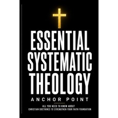(英文圖書)Essential Systematic Theology: All You Need to Know About Christian Doctrines to... 平裝版, Independently Published, 英文