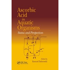 (영문도서) Ascorbic Acid in Aquatic Organisms: Status and Perspectives Paperback, CRC Press, English, 9780367397821